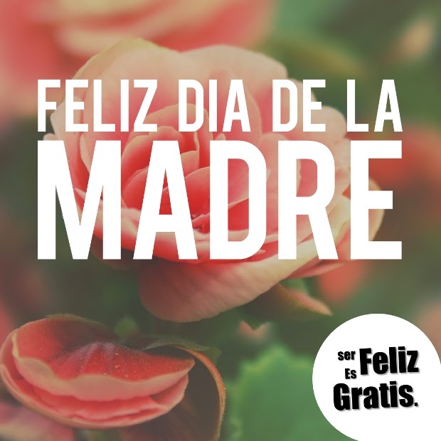 Feliz Día De Las Madres. 