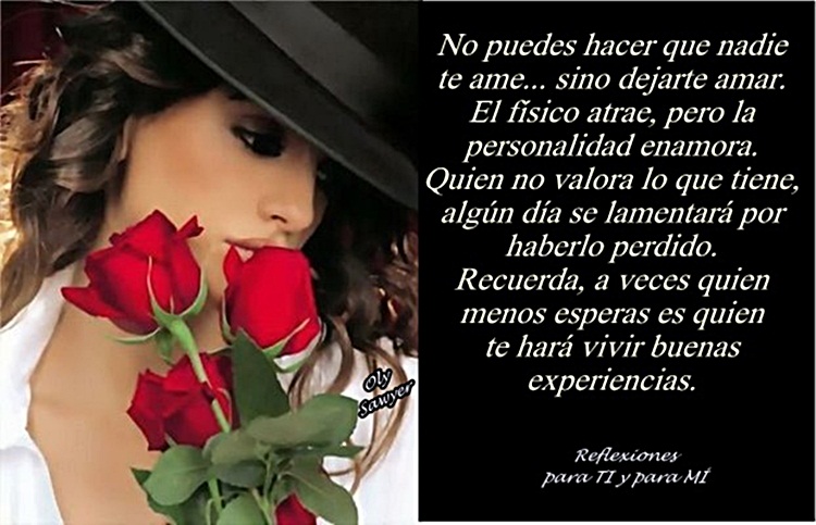 * No Puedes Hacer Que Nadie Te Ame…. Sino Dejarte Amar. 