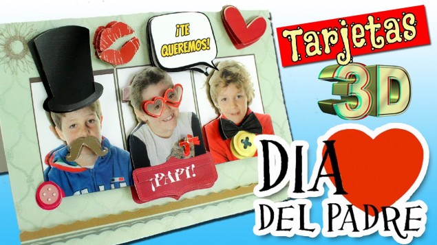 TARJETAS 3D para el DIA DEL PADRE