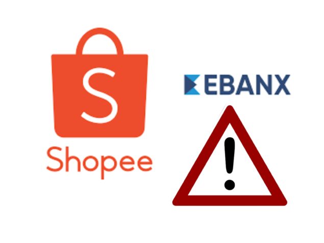 Cuidado con Shopee y EBANX 