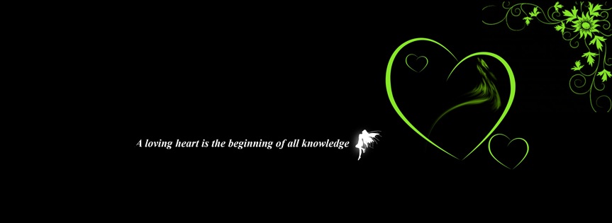 A Loving Heart Is The Beginning Of All Knowledge Facebook Cover 